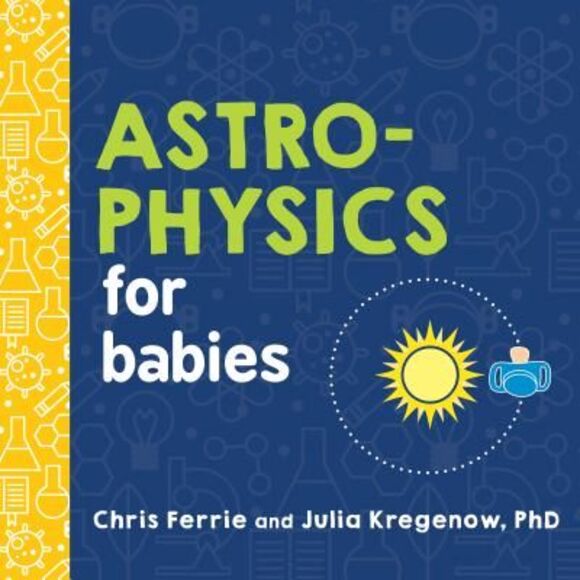 Astrophysics for Babies -- Chris Ferrie - Picture 1 of 1